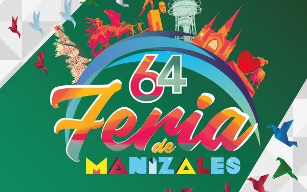 LISTAS LAS CONVOCATORIAS PARA LA FERIA DE MANIZALES, EDICIÓN 64, DE ARTISTAS, ANIMADORES Y PUNTOS DE VENTA