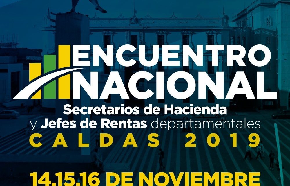 CALDAS SERÁ SEDE DEL ENCUENTRO NACIONAL DE SECRETARIOS DE HACIENDA Y JEFES DE RENTAS. EL EVENTO SE DESARROLLARÁ ENTRE EL 14 Y EL 16 DE NOVIEMBRE EN TERMALES EL OTOÑO