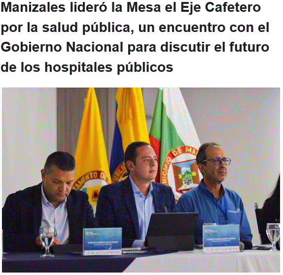 Manizales lideró la Mesa el Eje Cafetero por la salud pública, un encuentro con el Gobierno Nacional para discutir el futuro de los hospitales públicos