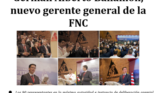 Germán Alberto Bahamón, nuevo gerente general de la FNC